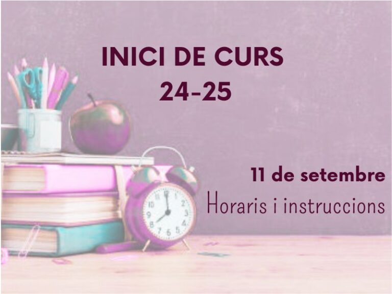 Inici curs 24-25. Horaris i instruccions.